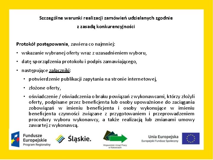 Szczególne warunki realizacji zamówień udzielanych zgodnie z zasadą konkurencyjności Protokół postępowania, zawiera co najmniej: