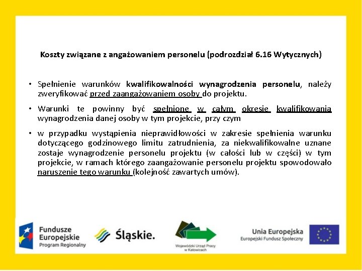 Koszty związane z angażowaniem personelu (podrozdział 6. 16 Wytycznych) • Spełnienie warunków kwalifikowalności wynagrodzenia