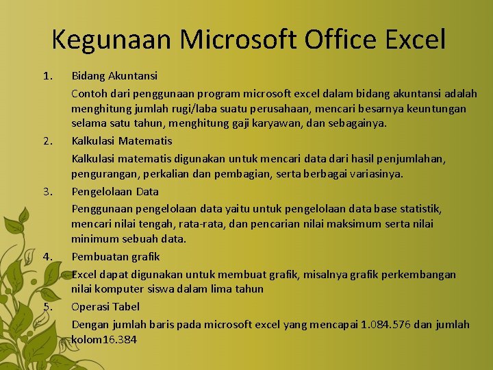 Kegunaan Microsoft Office Excel 1. 2. 3. 4. 5. Bidang Akuntansi Contoh dari penggunaan