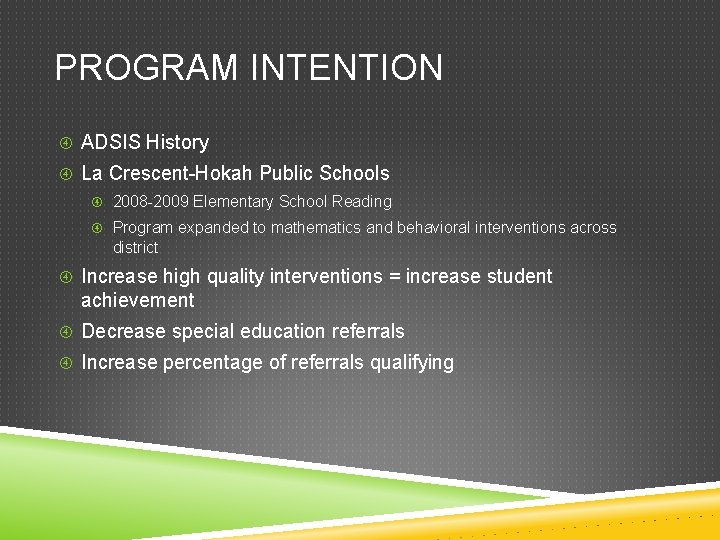 PROGRAM INTENTION ADSIS History La Crescent-Hokah Public Schools 2008 -2009 Elementary School Reading Program