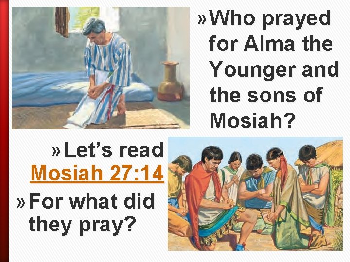 » Who prayed for Alma the Younger and the sons of Mosiah? » Let’s