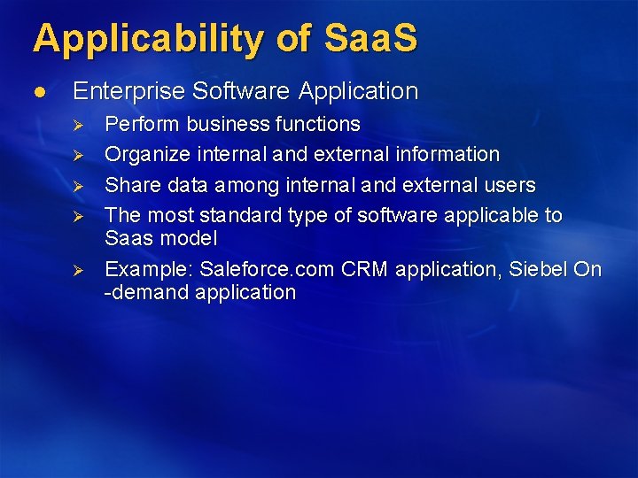 Applicability of Saa. S l Enterprise Software Application Ø Ø Ø Perform business functions