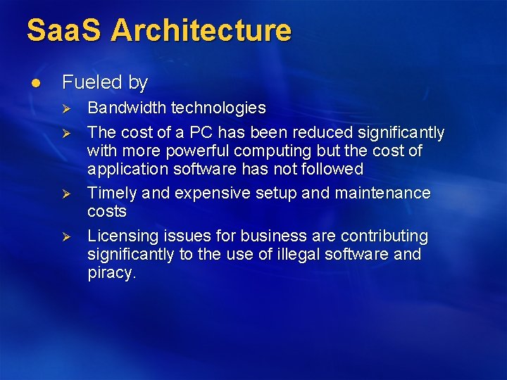 Saa. S Architecture l Fueled by Ø Ø Bandwidth technologies The cost of a Saa. S Architecture l Fueled by Ø Ø Bandwidth technologies The cost of a