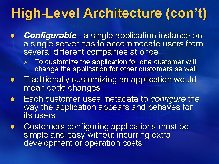 High-Level Architecture (con’t) l Configurable - a single application instance on a single server