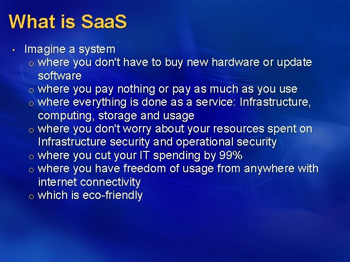 What is Saa. S • Imagine a system o where you don't have to