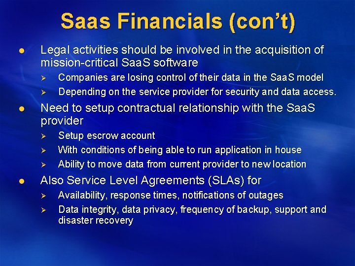 Saas Financials (con’t) l Legal activities should be involved in the acquisition of mission-critical