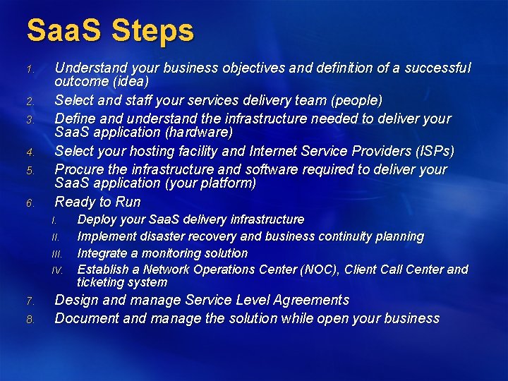 Saa. S Steps 1. 2. 3. 4. 5. 6. Understand your business objectives and