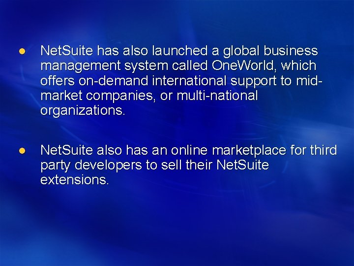 l Net. Suite has also launched a global business management system called One. World,