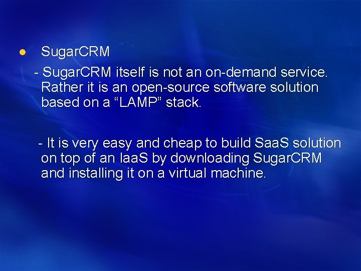 l Sugar. CRM - Sugar. CRM itself is not an on-demand service. Rather it