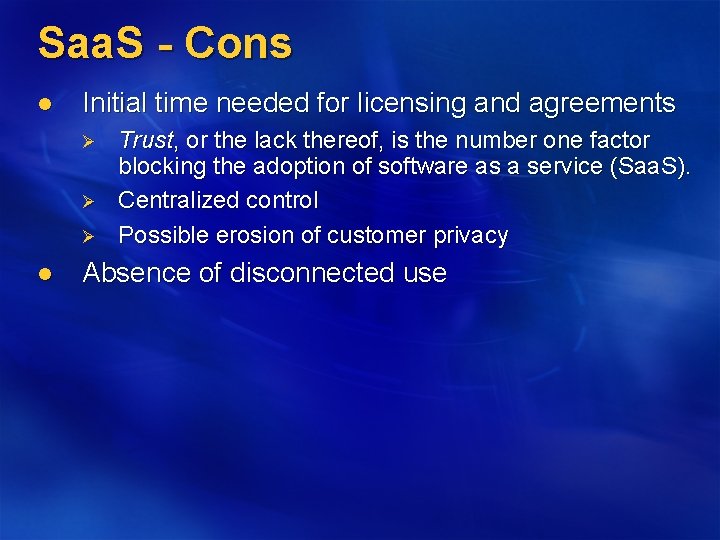 Saa. S - Cons l Initial time needed for licensing and agreements Ø Ø Saa. S - Cons l Initial time needed for licensing and agreements Ø Ø