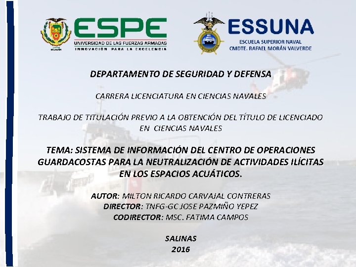 DEPARTAMENTO DE SEGURIDAD Y DEFENSA CARRERA LICENCIATURA EN CIENCIAS NAVALES TRABAJO DE TITULACIÓN PREVIO