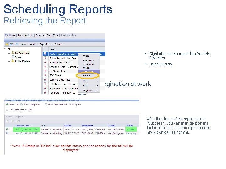 Scheduling Reports Retrieving the Report • Right click on the report title from My