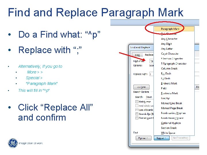 Find and Replace Paragraph Mark • Do a Find what: “^p” • Replace with