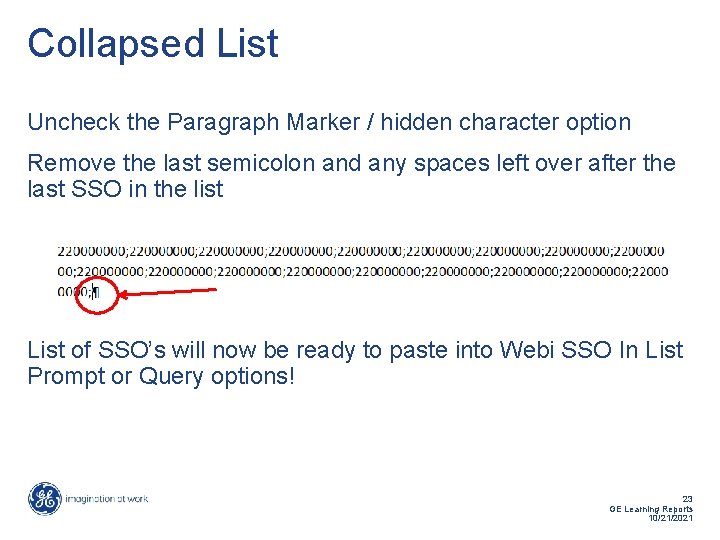 Collapsed List Uncheck the Paragraph Marker / hidden character option Remove the last semicolon