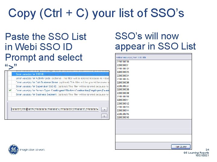 Copy (Ctrl + C) your list of SSO’s Paste the SSO List in Webi