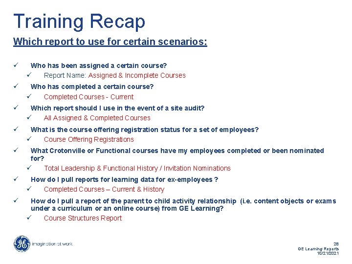 Training Recap Which report to use for certain scenarios: ü Who has been assigned