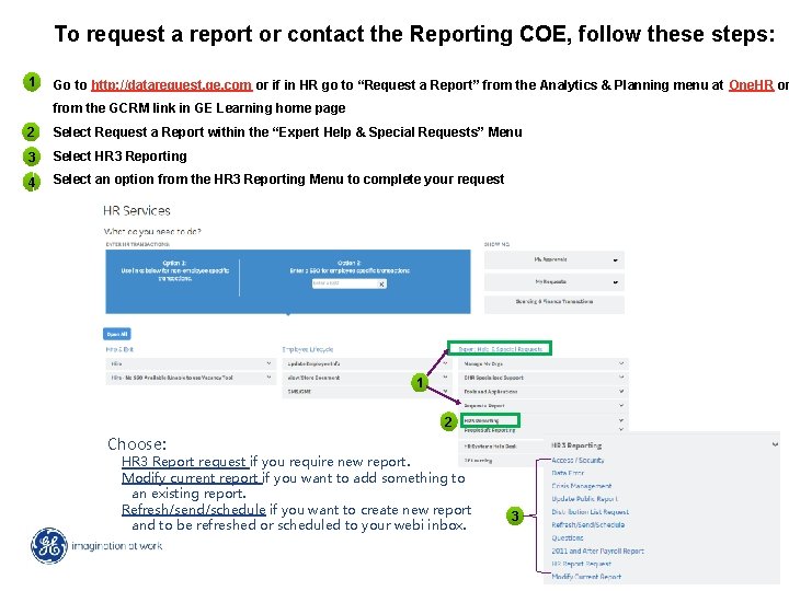 To request a report or contact the Reporting COE, follow these steps: 1 Go