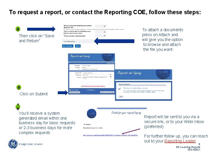 To request a report, or contact the Reporting COE, follow these steps: 8 Then