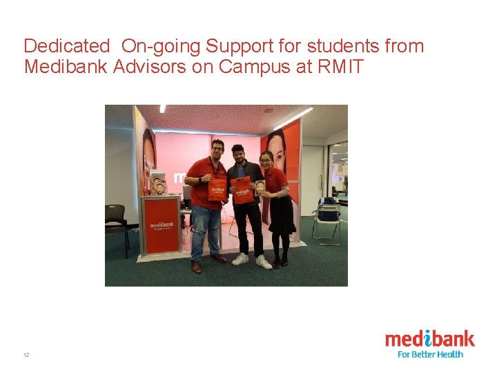 Dedicated On-going Support for students from Medibank Advisors on Campus at RMIT 12 