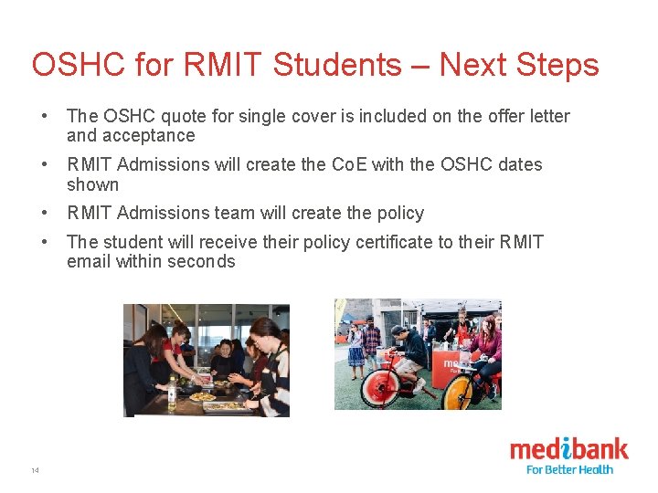 OSHC for RMIT Students – Next Steps 14 • The OSHC quote for single