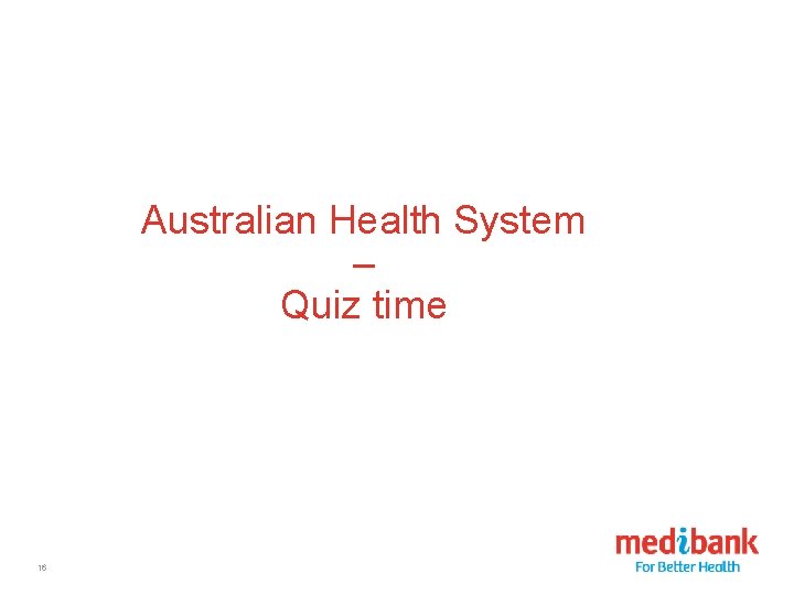 Australian Health System – Quiz time 16 
