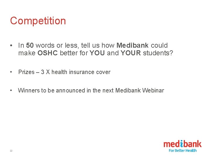 Competition • In 50 words or less, tell us how Medibank could make OSHC