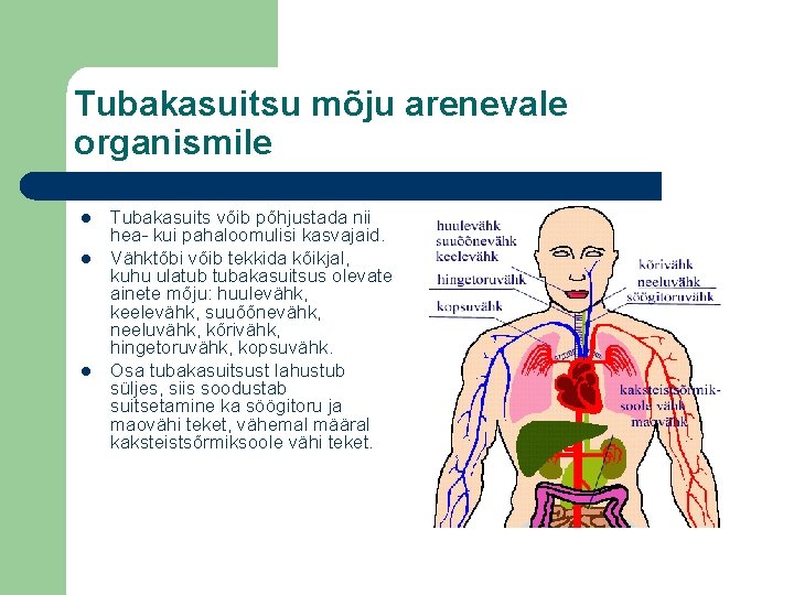 Tubakasuitsu mõju arenevale organismile l l l Tubakasuits võib põhjustada nii hea- kui pahaloomulisi