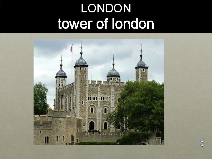LONDON tower of london 