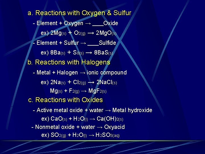 a. Reactions with Oxygen & Sulfur - Element + Oxygen → ex) 2 Mg(s) a. Reactions with Oxygen & Sulfur - Element + Oxygen → ex) 2 Mg(s)
