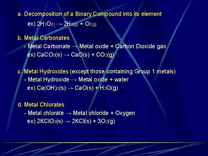 a. Decomposition of a Binary Compound into its element ex) 2 H 2 O(l) a. Decomposition of a Binary Compound into its element ex) 2 H 2 O(l)