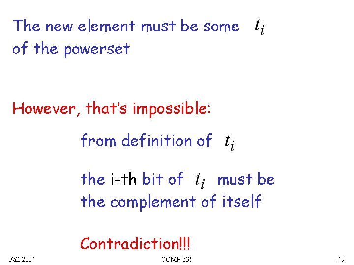 The new element must be some of the powerset However, that’s impossible: from definition