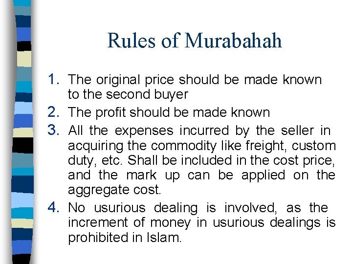 Rules of Murabahah 1. The original price should be made known to the second