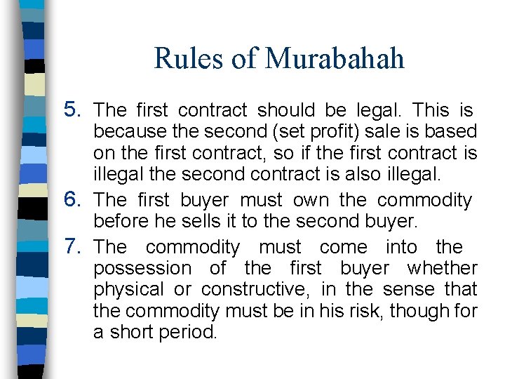 Rules of Murabahah 5. The first contract should be legal. This is because the