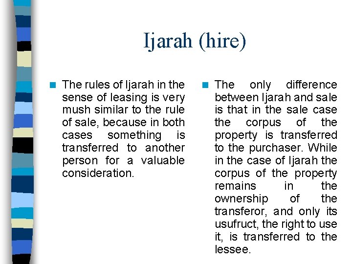 Ijarah (hire) n The rules of Ijarah in the sense of leasing is very