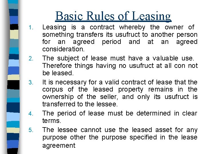 Basic Rules of Leasing 1. 2. 3. 4. 5. Leasing is a contract whereby