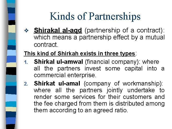 Kinds of Partnerships v Shirakal al-aqd (partnership of a contract): which means a partnership