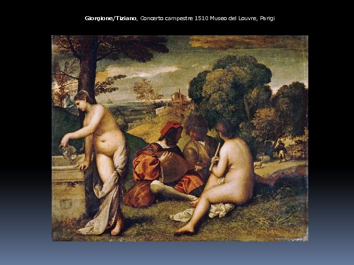 Giorgione/Tiziano, Concerto campestre 1510 Museo del Louvre, Parigi 