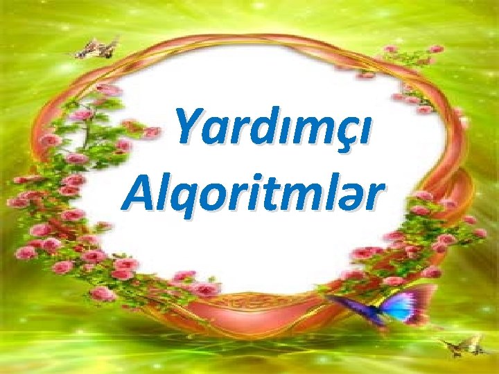 Yardımçı Alqoritmlər 