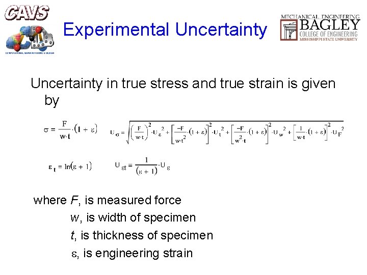 Experimental Uncertainty in true stress and true strain is given by where F, is
