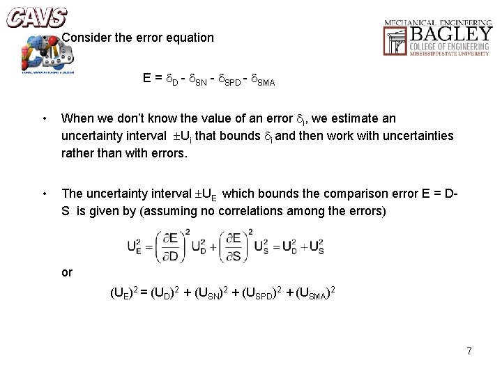  • Consider the error equation E = D - SN - SPD -