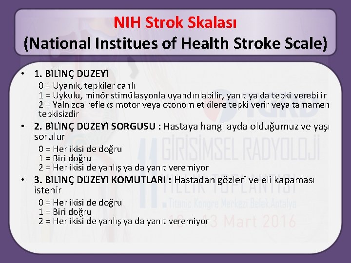 NIH Strok Skalası (National Institues of Health Stroke Scale) • 1. BI LI NC