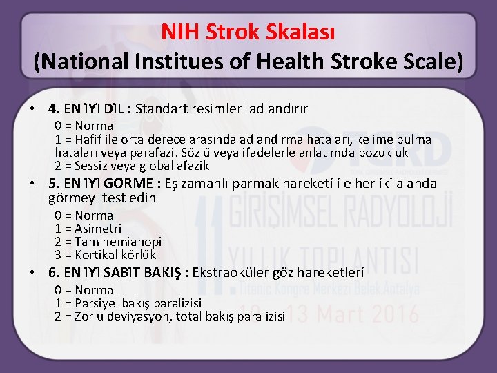 NIH Strok Skalası (National Institues of Health Stroke Scale) • 4. EN I YI