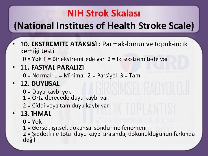 NIH Strok Skalası (National Institues of Health Stroke Scale) • 10. EKSTREMI TE ATAKSI