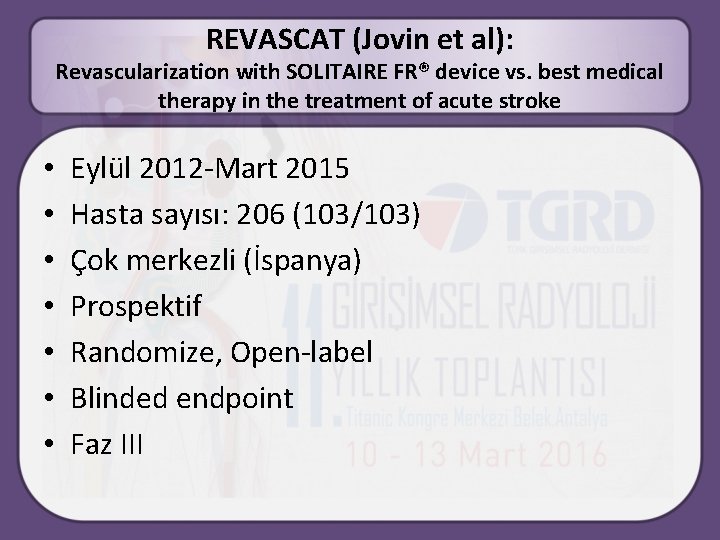 REVASCAT (Jovin et al): Revascularization with SOLITAIRE FR® device vs. best medical therapy in