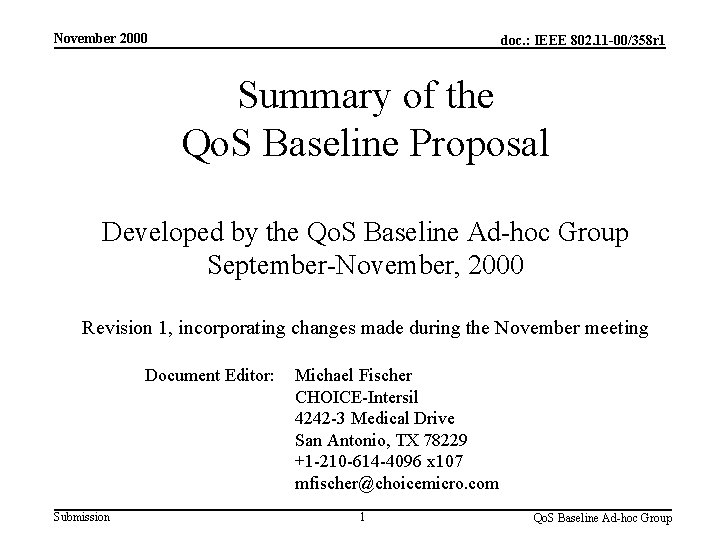 November 2000 doc. : IEEE 802. 11 -00/358 r 1 Summary of the Qo.