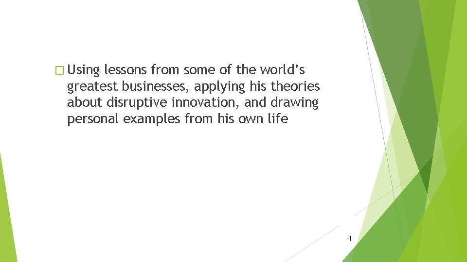 � Using lessons from some of the world’s greatest businesses, applying his theories about