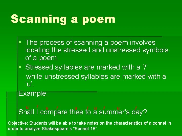 Scanning a poem § The process of scanning a poem involves locating the stressed