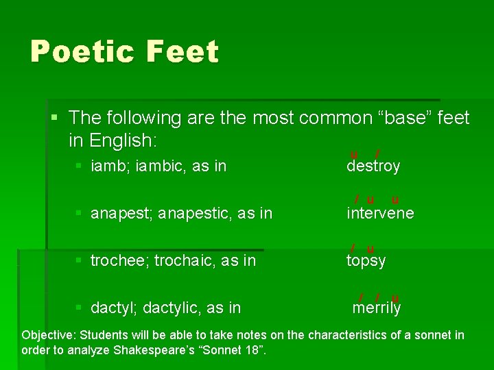 Poetic Feet § The following are the most common “base” feet in English: §