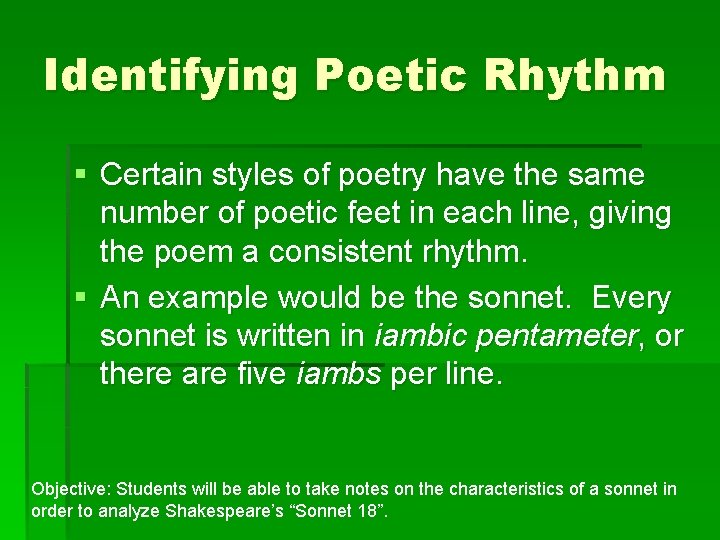 Identifying Poetic Rhythm § Certain styles of poetry have the same number of poetic