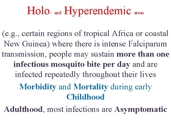 Holo- and Hyperendemic areas (e. g. , certain regions of tropical Africa or coastal
